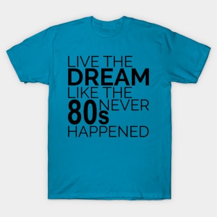 Live the Dream T-Shirt